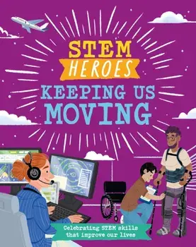 STEM Heroes: Keeping Us Moving, Paperback/Tom Jackson