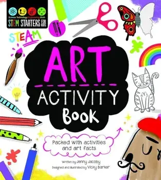 STEM Starters for Kids Art Activity Book: Packed with Activities and Art Facts, Paperback/Jacoby