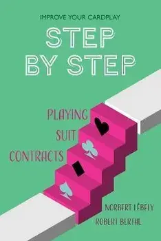 Step by Step: Playing Suit Contracts, Paperback/Robert Berthe