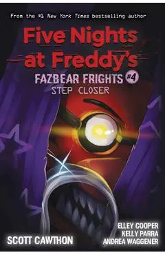 Step Closer (Five Nights at Freddy's: Fazbear Frights #4), Volume 4 - Scott Cawthon