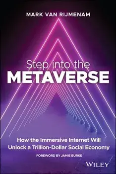 Step into the Metaverse: How the Immersive Internet Will Unlock a Trillion-Dollar Social Economy, Paperback/Rijmenam