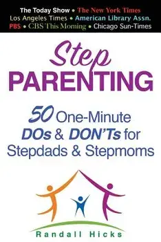 Step Parenting: 50 One-Minute DOS and Don'ts for Stepdads and Stepmoms, Paperback/Randall Hicks
