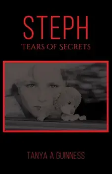 Steph, Tears of Secrets, Paperback/Tanya A Guinness