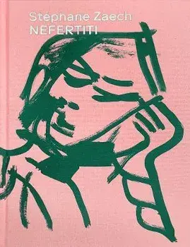 Stephane Zaech. Nefertiti, Hardback/***