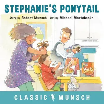 Stephanie's Ponytail, Hardcover/Robert N. Munsch