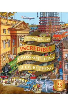 Stephen Biesty's Incredible Cross Sections of Everything - Richard Platt