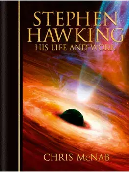 Stephen Hawking. His Life and Work, Hardback/Chris McNab
