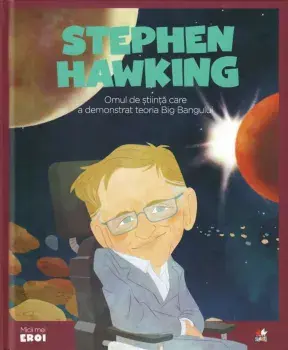 Stephen Hawking. Omul de stiinta care a demonstrat teoria Big Bangului/***
