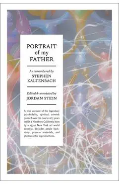 Stephen Kaltenbach: Portrait of My Father - Stephen Kaltenbach