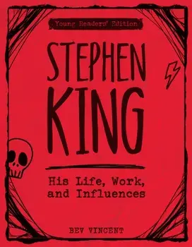 Stephen King. His Life, Work, and Influences (Young Readers' Edition), Paperback/Bev Vincent