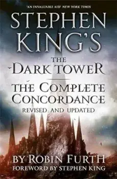 Stephen King's The Dark Tower: The Complete Concordance, Paperback/Robin Furth