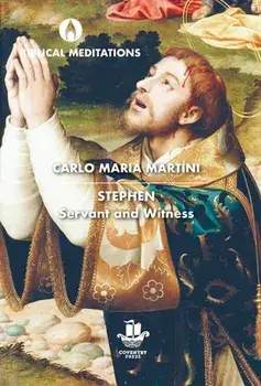 Stephen: Servant and Witness, Hardcover/Carlo Maria Martini