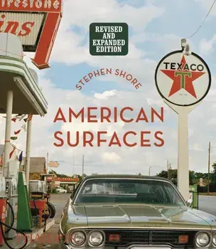 Stephen Shore: American Surfaces: Revised & Expanded Edition, Hardcover/Stephen Shore