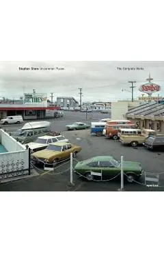 Stephen Shore: Uncommon Places: The Complete Works - Stephen Shore