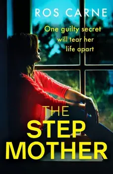 Stepmother. An emotional and suspenseful novel packed with family secrets, Paperback/Ros Carne