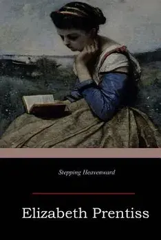 Stepping Heavenward, Paperback/Elizabeth Prentiss