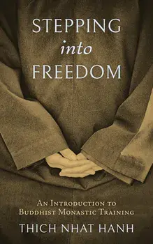Stepping Into Freedom: An Introduction to Buddhist Monastic Training, Paperback/Thich Nhat Hanh