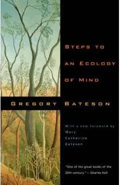 Steps to an Ecology of Mind