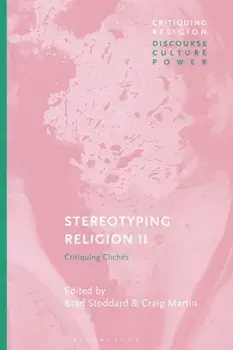Stereotyping Religion II. Critiquing Cliches, Paperback/***