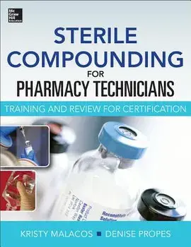Sterile Compounding for Pharm Techs--A Text and Review for Certification, Paperback/Kristy Malacos