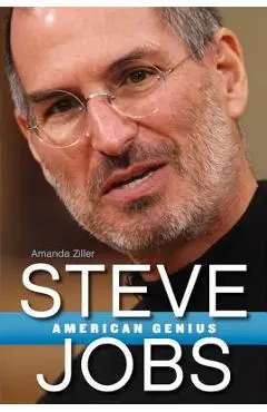 Steve Jobs: American Genius - Amanda Ziller