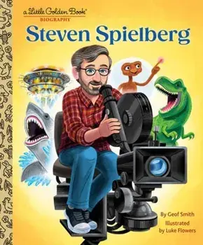 Steven Spielberg. A Little Golden Book Biography, Hardback/Luke Flowers