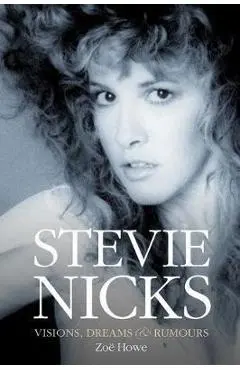Stevie Nicks - Visions, Dreams & Rumours - Zoe Howe