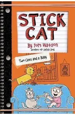 Stick Cat: Two Cats and a Baby