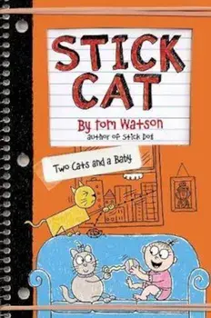 Stick Cat: Two Cats and a Baby, Hardcover/Tom Watson