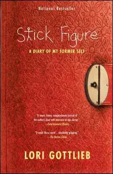 Stick Figure: A Diary of My Former Self, Paperback/Lori Gottlieb