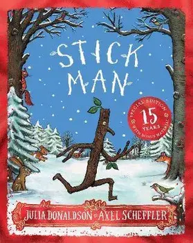 Stick Man 15th Anniversary Edition, Paperback/Julia Donaldson