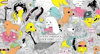 Sticks Angelica, Folk Hero, Hardcover/Michael Deforge