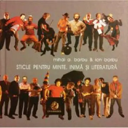 Sticle pentru minte, inima si literatura. Vol. II | Mihai A. Barbu, Ion Barbu