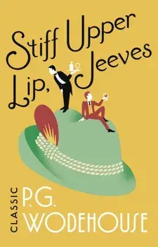Stiff Upper Lip, Jeeves. (Jeeves & Wooster), Paperback/P. G. Wodehouse