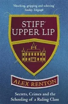 Stiff Upper Lip, Paperback/Alex Renton