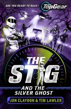 Stig and the Silver Ghost. A Top Gear book, Paperback/Tim Lawler