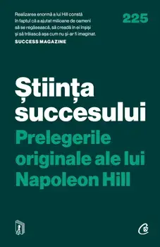 Stiinta succesului. Prelegerile originale ale lui Napoleon Hill/Napoleon Hill Foundation
