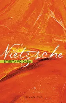 Stiinta voioasa/Friederich Nietzsche