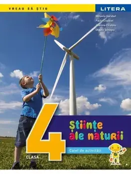 Stiinte ale naturii. Caiet de activitati. Clasa 4/Mihaela Garabet, Paula Copacel, Jeanina Cirstoiu, Olguta Schiopu