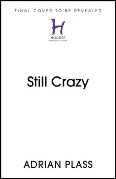 Still Crazy. Love, laughter and tears from the world of the Sacred Diarist, Hardback/Adrian Plass