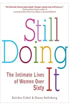 Still Doing It: The Intimate Lives of Women over Sixty - Deirdre Fishel