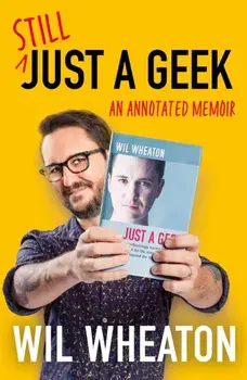 Still Just a Geek, Paperback/Wil Wheaton
