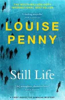 Still Life. (Chief Inspector Gamache Novel Book 1), Paperback/Louise Penny
