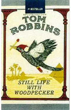 Still Life With Woodpecker - Tom Robbins