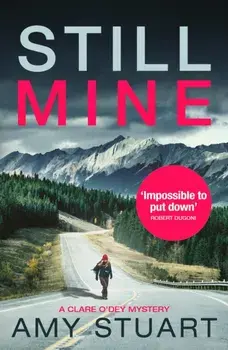 Still Mine. An absolutely gripping private investigator crime novel, Paperback/Amy Stuart