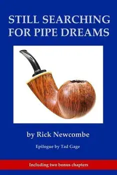 Still Searching for Pipe Dreams, Paperback/Rick Newcombe