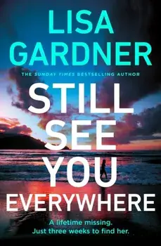 Still See You Everywhere, Hardback/Lisa Gardner