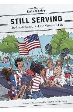 Still Serving: The Inside Scoop on One Veteran's Life - Anita Storey