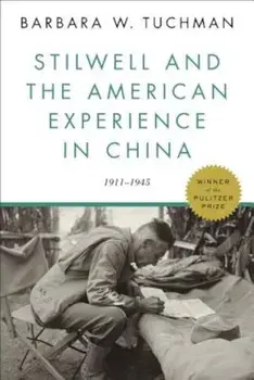 Stilwell and the American Experience in China: 1911-1945, Paperback/Barbara W. Tuchman