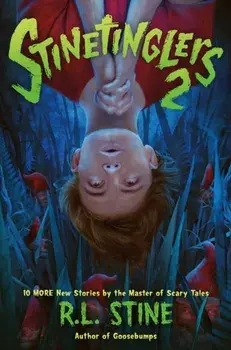 Stinetinglers 2. 10 More New Stories by the Master of Scary Tales, Paperback/R L Stine